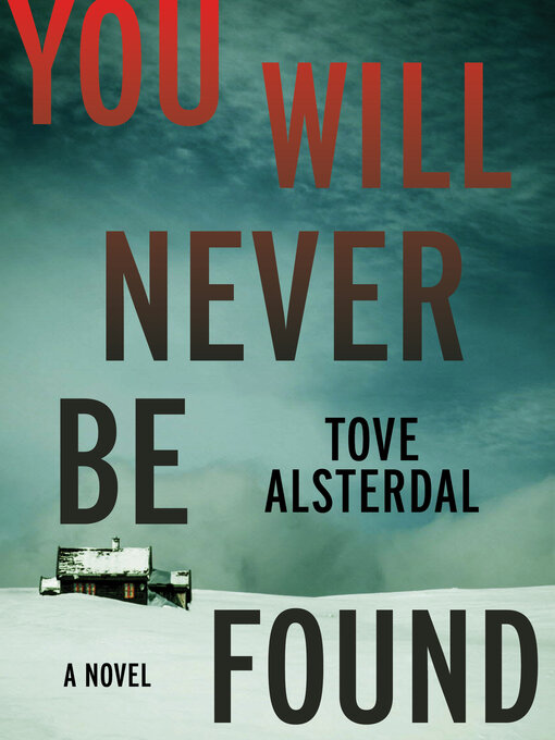 Title details for You Will Never Be Found by Tove Alsterdal - Available